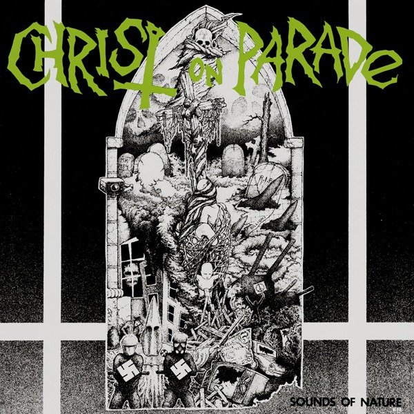 Christ On Parade - Sounds Of Nature 1 Christ On Parade - Sounds Of Nature