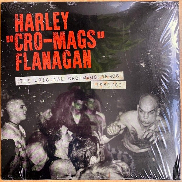 Harley Flanagan - The Original Cro-Mags Demos 1982/83 1 Harley Flanagan - The Original Cro-Mags Demos 1982/83