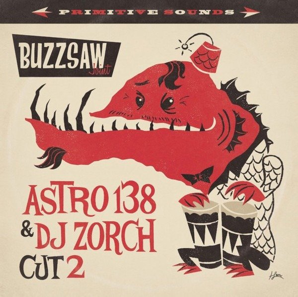 Various - Buzzsaw Joint - Astro 138 & DJ Zorch Cut 2 1 Various - Buzzsaw Joint - Astro 138 & DJ Zorch Cut 2