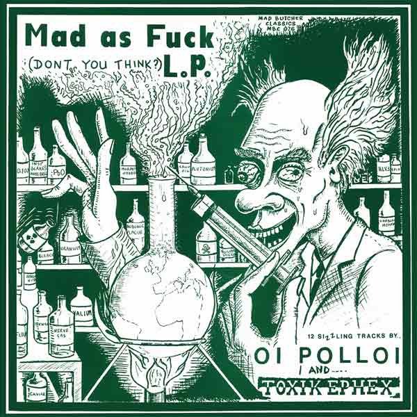Oi Polloi - Mad As Fuck L.P. 1 Oi Polloi - Mad As Fuck L.P.