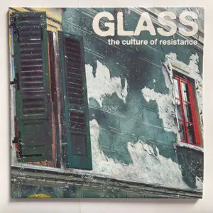Glass - The Culture of Resistance