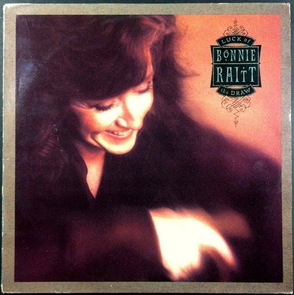Bonnie Raitt - Luck Of The Draw 1 Bonnie Raitt - Luck Of The Draw