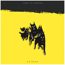 La Rage - Todo Es Atrezo