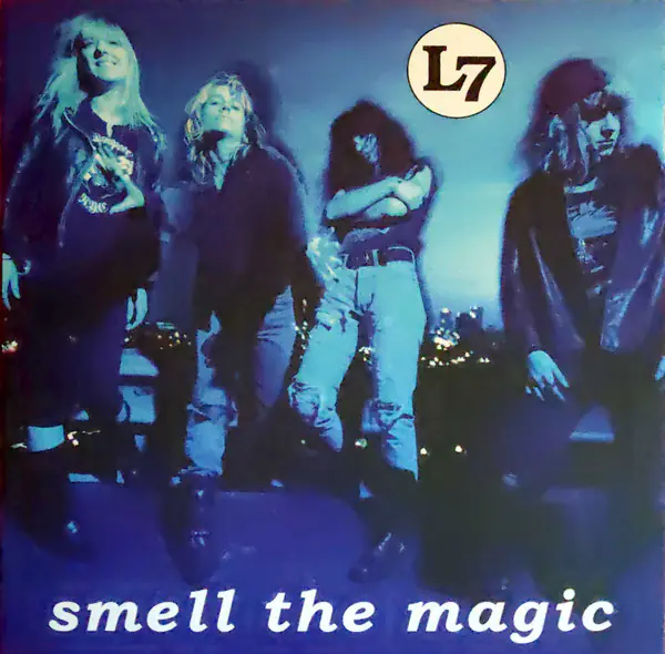 L7 - Smell The Magic 1 L7 - Smell The Magic